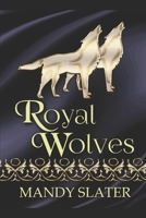 Royal Wolves B0DSC8TR9B Book Cover