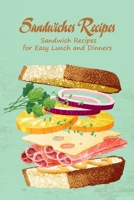 Sandwiches Recipes: Sandwich Recipes for Easy Lunch and Dinners: Sandwiches Recipes For You null Book Cover