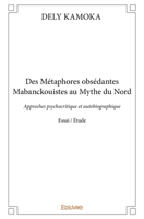 Des Métaphores obsédantes Mabanckouistes au Mythe du Nord (French Edition) 2414110295 Book Cover