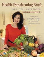 Health Transforming Foods, Their Stories and Recipes 0692995587 Book Cover