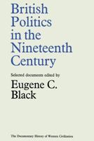 British Politics in the Nineteenth Century 1349009016 Book Cover