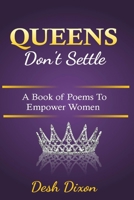 Queens Don't Settle: A Book of Poems to Empower Women 1541243749 Book Cover