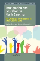 Immigration and Education in North Carolina: The Challenges and Responses in a New Gateway State 9463008071 Book Cover