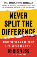 Never Split the Difference: Negotiating As If Your Life Depended On It 1847941494 Book Cover