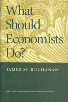 What Should Economists Do? 0913966649 Book Cover