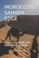 MOROCCO’S SAHARA EDGE: Desert Oasis Walks and Hidden Caravan Paths B0FSF2YZ23 Book Cover