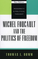 Michael Foucault and the Politics of Freedom 0803938640 Book Cover