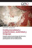 Institucionalidad y Subjetividad, Autoridad y Lenguaje 3659098620 Book Cover