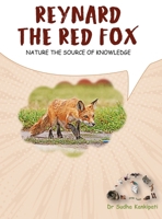 Reynard - The Red Fox: Nature The Source of Knowledge B0CVSJW2PK Book Cover