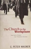 CHURCH IN THE WORKPLACE THE ITPE 0800797388 Book Cover