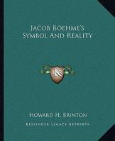 Jacob Boehme's Symbol And Reality 1425307302 Book Cover
