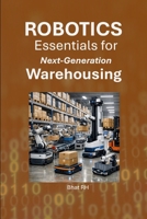 Robotics Essentials for Next-Generation Warehousing B0H6QDRQPW Book Cover