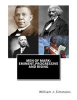 Men of Mark: Eminent, Progressive, and Rising (Ebony Classics) 146809680X Book Cover