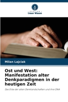 Ost und West: Manifestation alter Denkparadigmen in der heutigen Zeit (German Edition) 6207682319 Book Cover