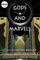 Gods and Marvels: Essays on Moon Knight 1940589304 Book Cover