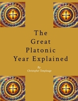 The Great Platonic Year Explained 130093705X Book Cover