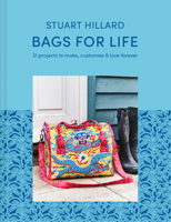 Bags for Life: 21 projects to make, customise and love for ever 1911663402 Book Cover