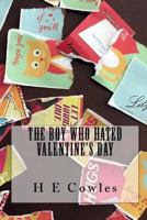 The Boy Who Hated Valentine's Day 1530758947 Book Cover