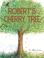 Robert's Cherry Tree B0FQPJV1PZ Book Cover