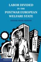 Labor Divided in the Postwar European Welfare State: The Netherlands and the United Kingdom 110703549X Book Cover
