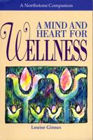 A Mind and Heart for Wellness 1896836194 Book Cover