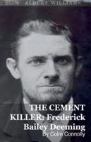 The Cement Killer: Frederick Bailey Deeming B0G4VLB4WG Book Cover