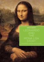 Leonardo and the Mona Lisa Story: The History of a Painting Told in Pictures 1585678406 Book Cover