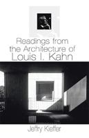 Readings from the Architecture of Louis I. Kahn 1401009956 Book Cover