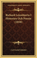 Richard Lejonhjerta I Historien Och Poesin (1858) 1166286339 Book Cover