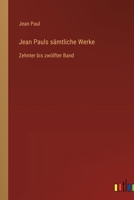 Jean Pauls sämtliche Werke: Zehnter bis zwölfter Band (German Edition) 3368608975 Book Cover