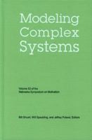 Nebraska Symposium on Motivation, Volume 52: Modeling Complex Systems 0803213875 Book Cover