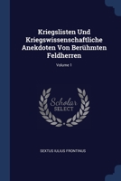 Kriegslisten Und Kriegswissenschaftliche Anekdoten Von Berühmten Feldherren; Volume 1 1021428701 Book Cover