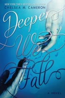 Deeper We Fall 1481100920 Book Cover