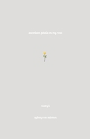 Seventeen Petals on My Rose B08ZD4MXHL Book Cover