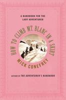 How to Climb Mt. Blanc in a Skirt: A Handbook for the Lady Adventurer 1851689613 Book Cover