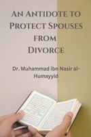An Antidote to Protect Spouses from Divorce B0BRN62P8R Book Cover