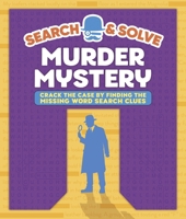 Search and Solve: Murder Mystery: Crack the Case by Finding the Missing Words 1250458870 Book Cover