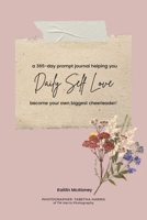Daily Self Love: a 365-day prompt journal helping you become your own biggest cheerleader! 0228878187 Book Cover