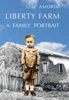 Liberty Farm: A Family Portrait 3982165679 Book Cover