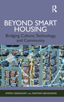Beyond Smart Housing: Bridging Culture, Technology, and Community 1041359918 Book Cover