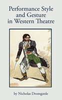 Performance Style and Gesture in Western Theatre 1840025921 Book Cover