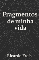 Fragmentos de minha vida (Portuguese Edition) 6501709024 Book Cover