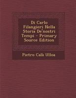 Di Carlo Filangieri Nella Storia De'nostri Tempi - Primary Source Edition 1294154419 Book Cover