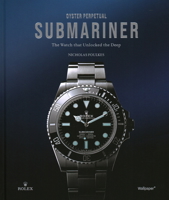 Oyster Perpetual Submariner: The Watch That Unlocked the Deep