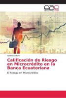 Calificación de Riesgo en Microcrédito en la Banca Ecuatoriana 6202140720 Book Cover