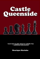 Castle Queenside: Learn how to play chess in a simple way + additional information B08T6PBB4V Book Cover