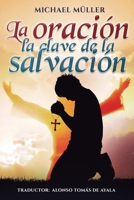 La oración: la clave de la salvación (Spanish Edition) B0GQRXQ5FT Book Cover