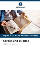 Körper und Bildung (German Edition) 620850600X Book Cover