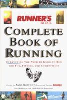 Runner's World Complete Book of Runnng: Everything You Need to Run for Fun, Fitness and Competition (Runner's World Complete Books) 1579549292 Book Cover