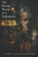 The Dying Words of a Talkaholic B0F6K1YVNX Book Cover